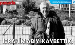 İbrahim Abiyi Kaybettik