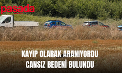 Kayıp Olarak Aranıyordu Cansız Bedeni Bulundu