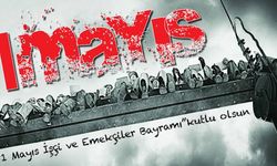 1 MAYIS EMEK VE DAYANIŞMA GÜNÜ NEDİR?