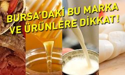Bursa'da Bu Marka ve Ürünleri Tüketiyorsanız Dikkat!