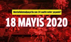 Mustafakemalpaşa'da korona virüste son durum (18 Mayıs)