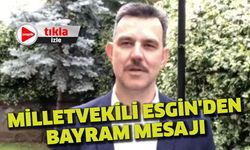 AK Parti Bursa Milletvekili Mustafa Esgin'den bayram mesajı