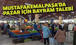 Mustafakemalpaşalılardan bayram için özel pazar talebi!