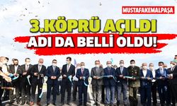 Mustafakemalpaşa'da 3. köprü açıldı, adı da belli oldu!