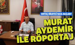 Murat Aydemir ile röportaj: Sontaş'ın hikayesi nasıl başladı?