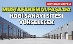 Mustafakemalpaşa’da KOBİ Sanayi Sitesi yükselecek
