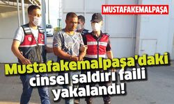 Mustafakemalpaşa’daki cinsel saldırı olaylarının faili yakalandı!