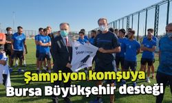 Şampiyon komşuya Bursa Büyükşehir desteği