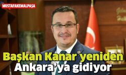 Başkan Kanar yeniden Ankara’ya gidiyor