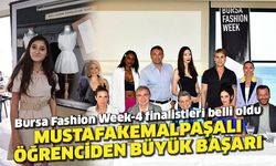 Bursa Fashion Week-4’te Mustafakemalpaşalı öğrenciden büyük başarı