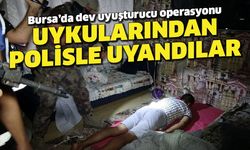 Bursa'da şafak vakti dev uyuşturucu operasyonu