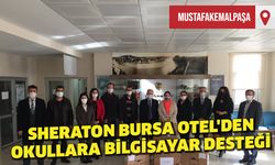 Sheraton Bursa Otel'den Mustafakemalpaşa’daki okullara destek