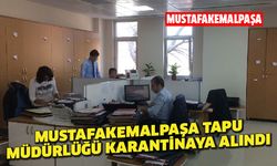 Mustafakemalpaşa Tapu Müdürlüğü karantinaya alındı