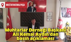 Muhtarlar Derneği Başkanı Ali Kemal Aydın’dan basın açıklaması