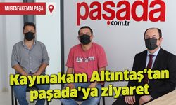 Kaymakam Ahmet ALTINTAŞ'tan Paşada'ya Ziyaret