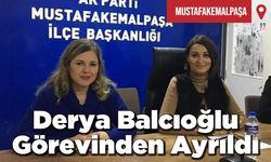 Derya Balcıoğlu Görevinden Ayrıldı