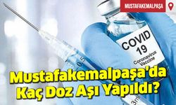 Mustafakemalpaşa'da Kaç Doz Aşı Yapıldı