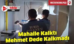 Mahalle Kalktı Mehmet Dede Kalkmadı