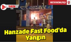 Hanzade Fast Food'ta Yangın