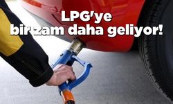 LPG’ye bir zam daha geliyor