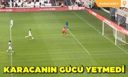 Karacanın Gücü Yetmedi