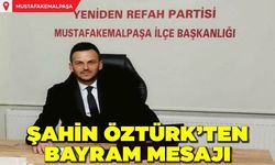 Şahin Öztürk'ten Bayram Mesajı