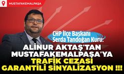CHP İlçe Başkanı Tandoğan Kuru: Alinur Aktaş'tan Mustafakemalpaşa'ya Trafik Cezası Garantili Sinyalizasyon !!!