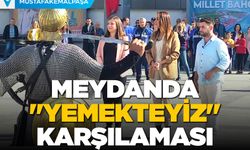 Meydanda "Yemekteyiz" Karşılaması