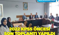 2022 KPSS Öncesi Son Toplantı Yapıldı