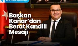 Başkan Mehmet Kanar’dan Berat Kandili Mesajı