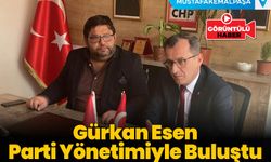 Gürkan Esen Parti Yönetimiyle Buluştu