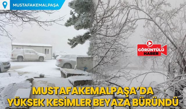 Mustafakemalpaşa'da Yüksek Kesimler Beyaz Büründü