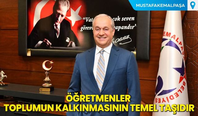 ''Öğretmenler Toplumun Kalkınmasının Temel Taşıdır''