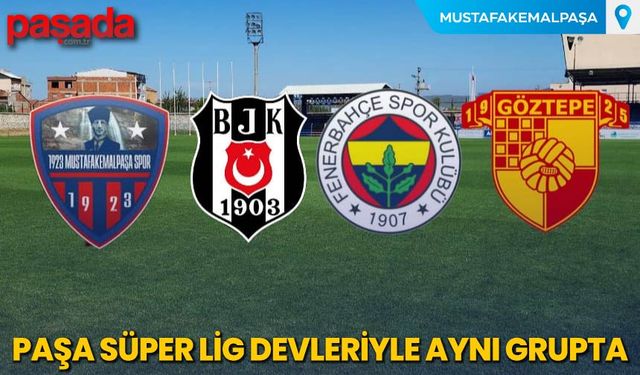 Paşa Süper Lig Devleriyle Aynı Grupta!