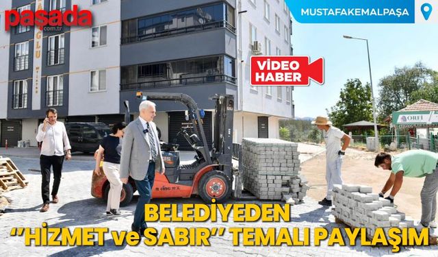 Belediyeden ''Hizmet ve Sabır''Temalı Paylaşım