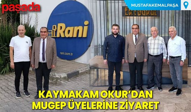Kaymakam Okur'dan, MUGEP Üyelerine Ziyaret