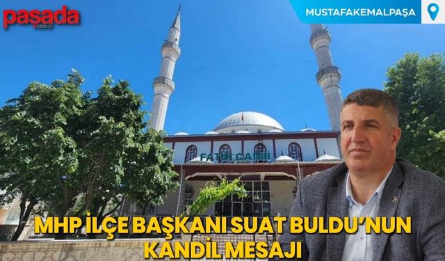 MHP İlçe Başkanı Suat Buldu'nun Kandil Mesajı