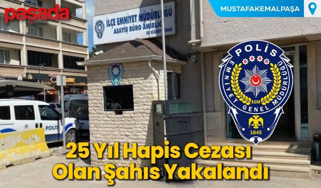 25 Yıl Hapis Cezası Olan Şahıs Yakalandı