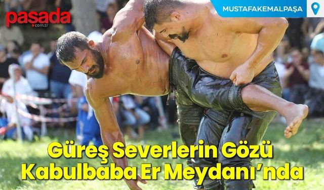 Güreş Severlerin Gözü Kabulbaba Er Meydanı’nda