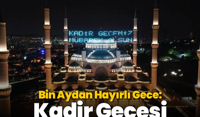 Bin Aydan Hayırlı Gece: Kadir Gecesi