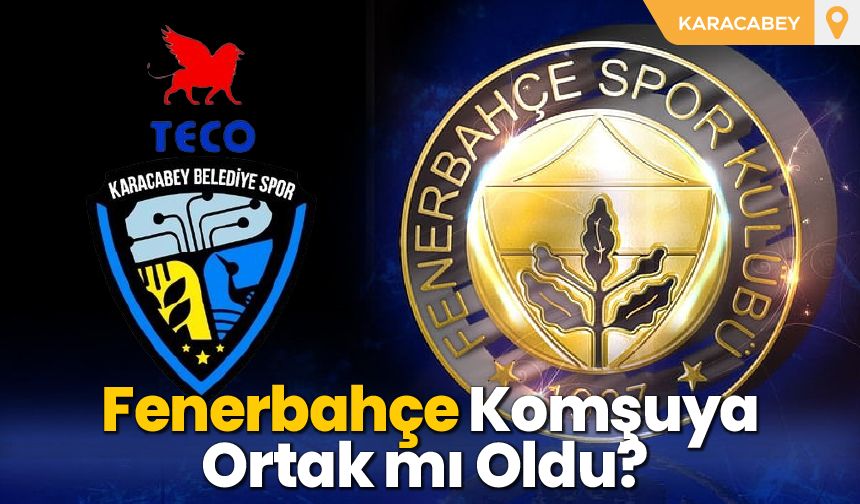 Fenerbahçe Komşuya Ortak mı Oldu?