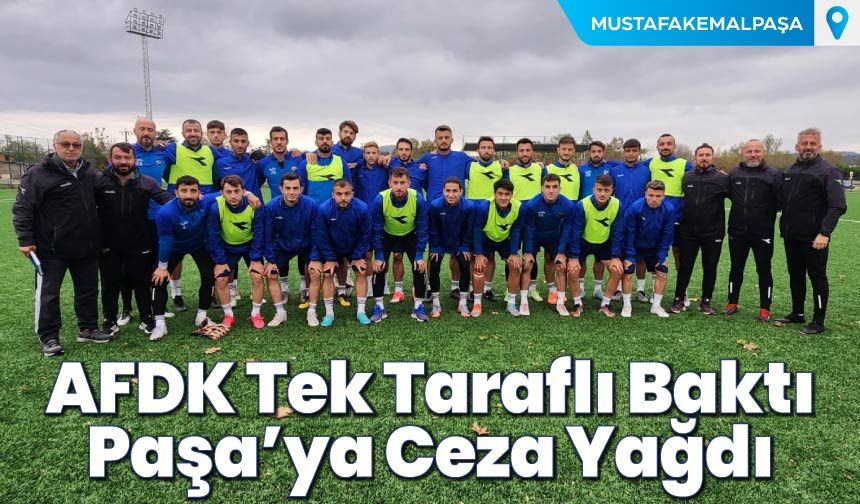 AFDK Tek Taraflı Baktı Paşa’ya Ceza Yağdı