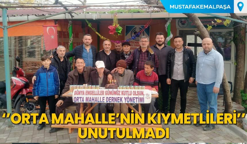 ''Orta Mahallenin Kıymetlileri''Unutulmadı