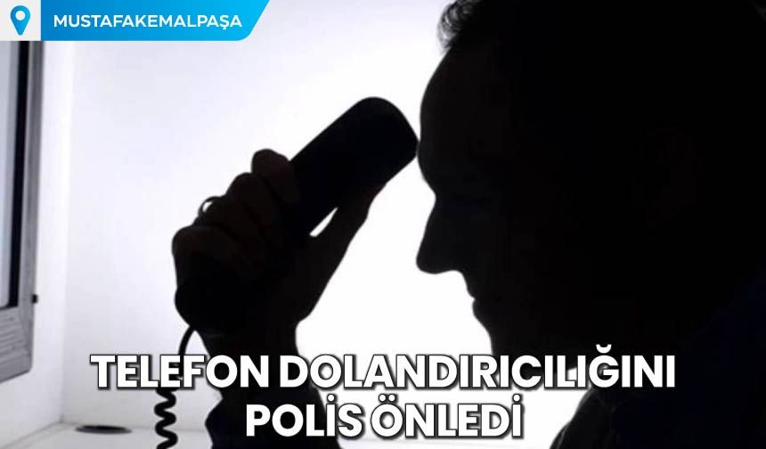 Telefon Dolandırıcılığını Polis Önledi
