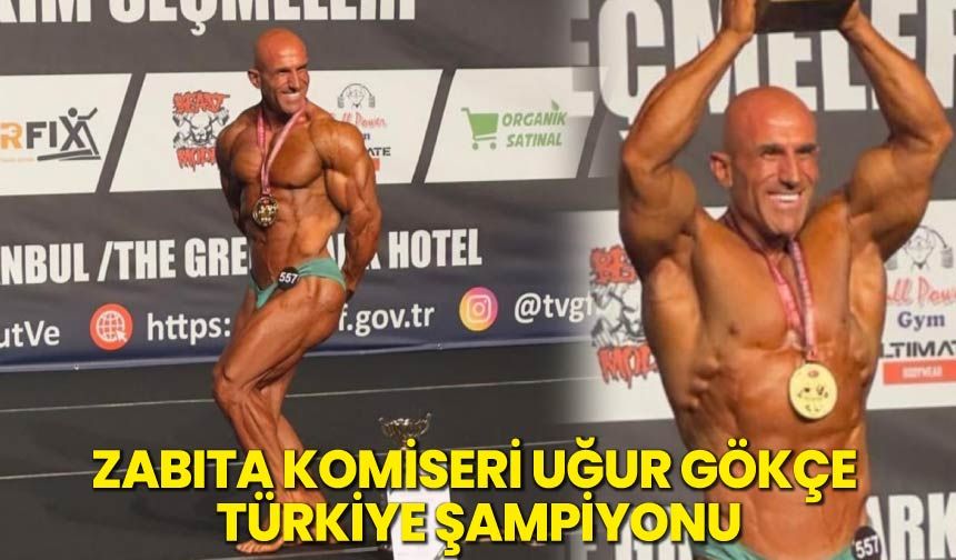 Zabıta Komiseri Uğur Gökçe Türkiye Şampiyonu