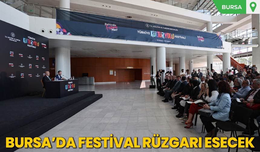 Bursa'da Festival Rüzgarı Esecek
