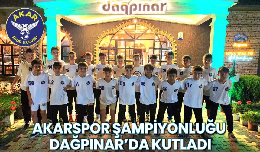 Akarspor Şampiyonluğu Dağpınar'da Kutladı