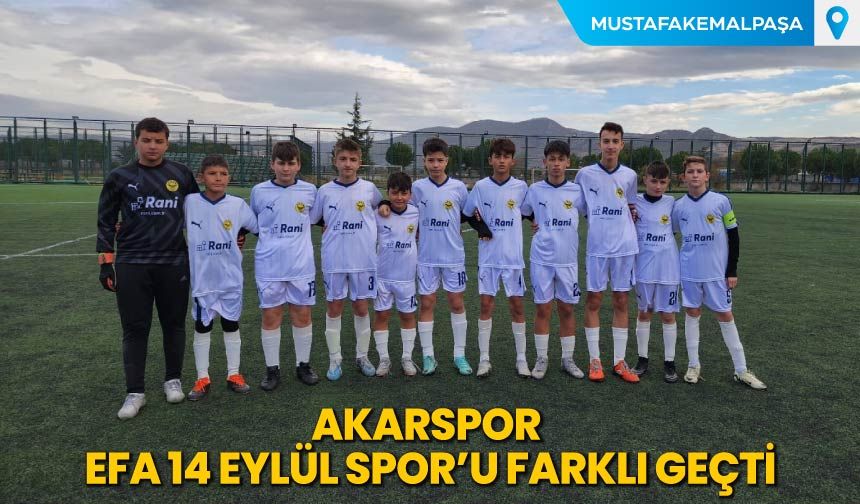 Akarspor EFA 14 Eylül Spor'u Farklı Geçti