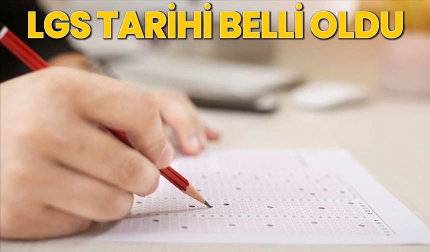 LGS Tarihi Belli Oldu