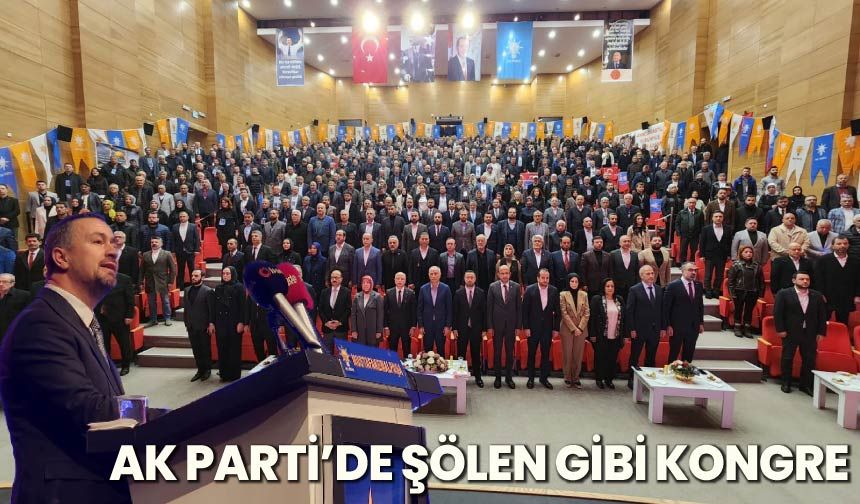 AK Parti'de Şölen Gibi Kongre, Yeni Liste Açıklandı